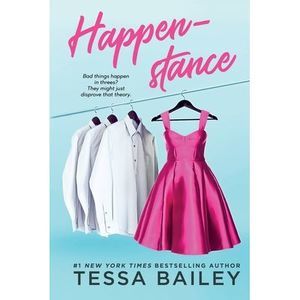 Happenstance -- Tessa Bailey